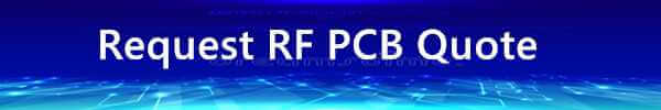 RF PCB QUOTE RF PCB Overview